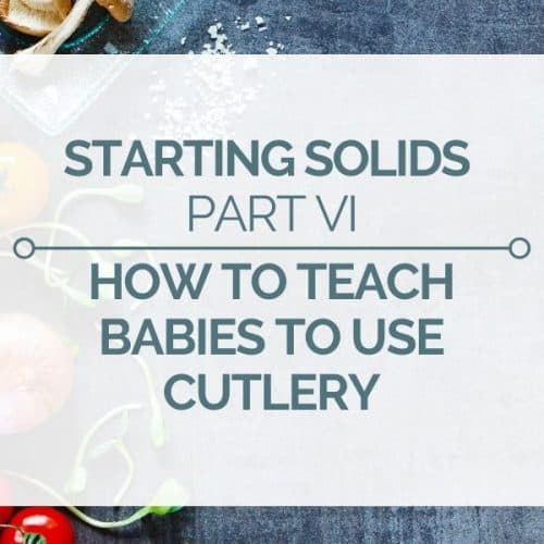 hOW TO TEACH BABIES TO USE CUTLERY