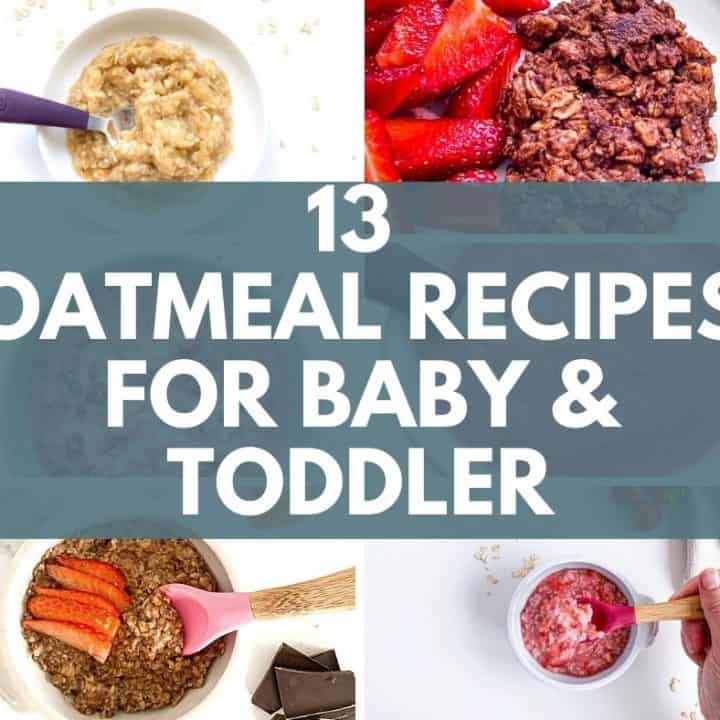 13 oatmeal recipes for baby and toddler image with title