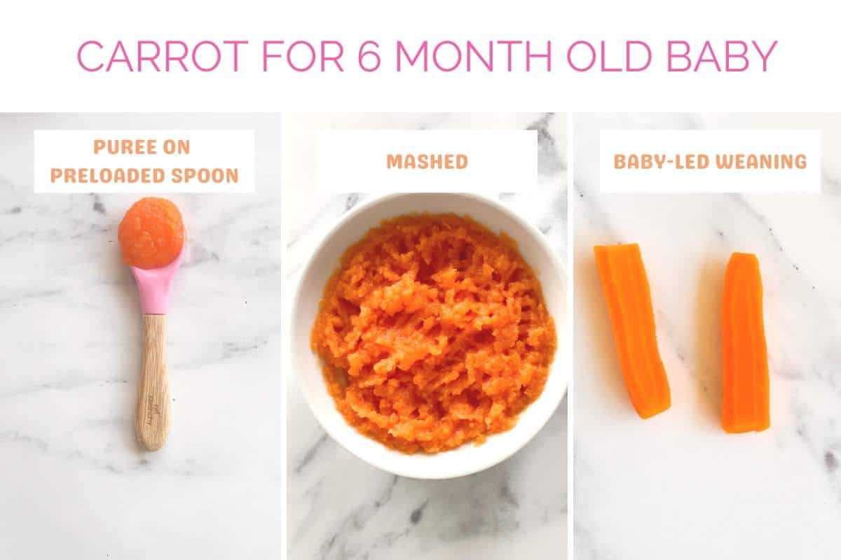 How to serve carrot to 6 month old baby image with 3 different pictures showing puree, mashed and baby-led weaning options