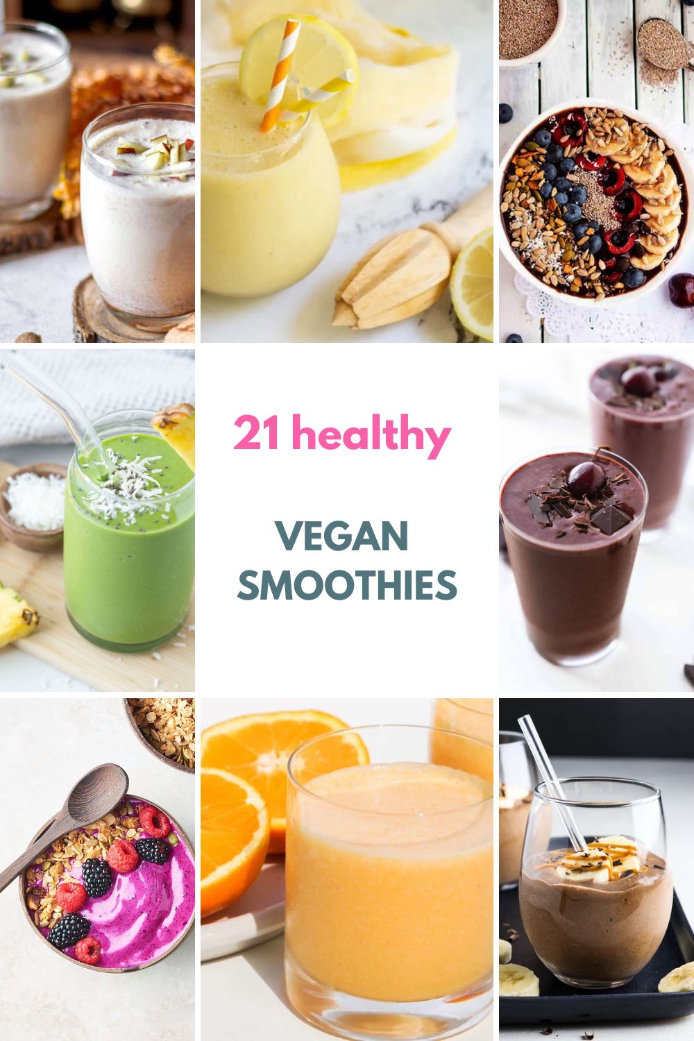 Title photo stating 21 Healthy Vegan Smoothies with 8 picture of smoothies. 