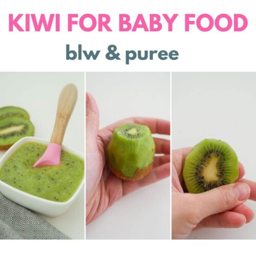 collage of 3 photos and title showing how to serve kiwi as baby food for 6 month old baby - puree and baby-led weaning (blw) options