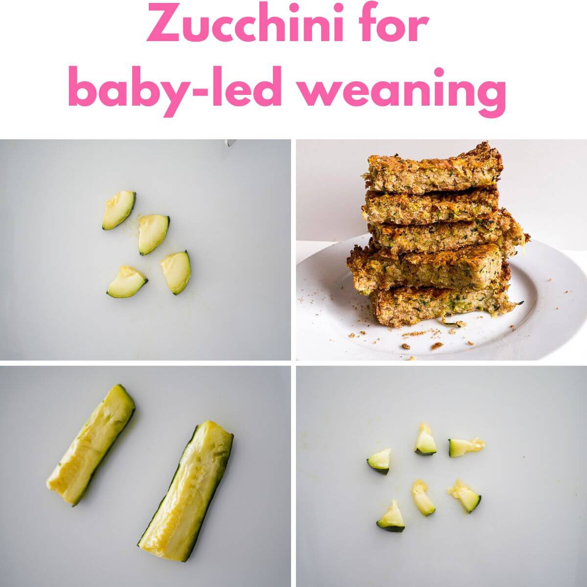 collage of 4 photos showing different ways of making zucchini for baby-led weaning 